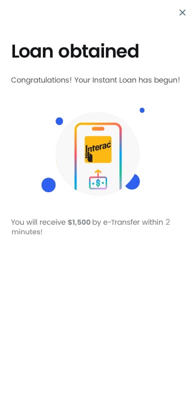 3. Get Funds Receive your money by e-Transfer within minutes of signing your agreement.