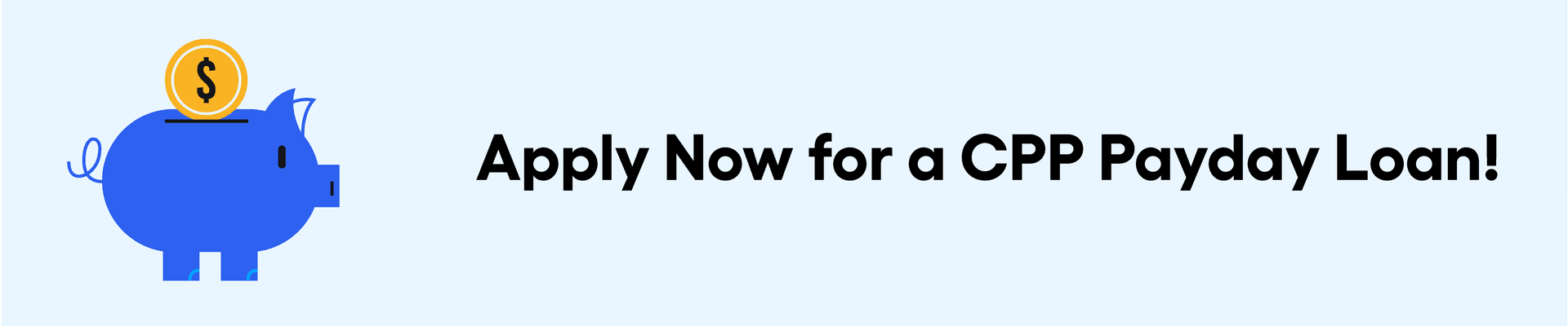 Apply for a CPP Loan Apply for a CPP Loan